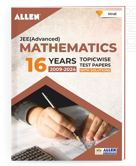 JEE Advanced Mathematics: 16 Years Topicwise Solved Papers with Solutions in Hindi