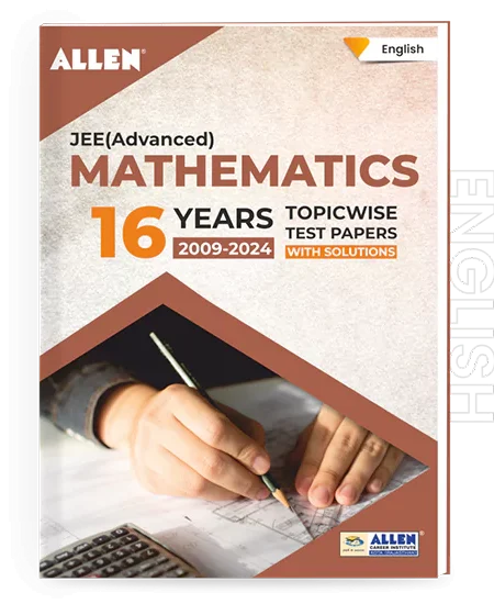 JEE Advanced Mathematics: 16 Years Topicwise Solved Papers with Solutions in English