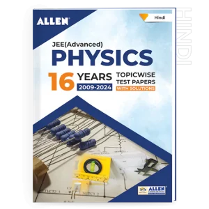 JEE Advanced Physics: 16 Years Topicwise Solved Papers with Solutions in Hindi