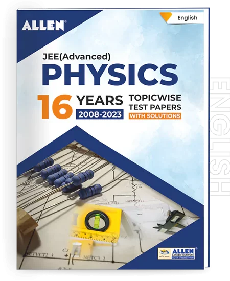 JEE Advanced Physics: 16 Years Topicwise Solved Papers with Solutions in English