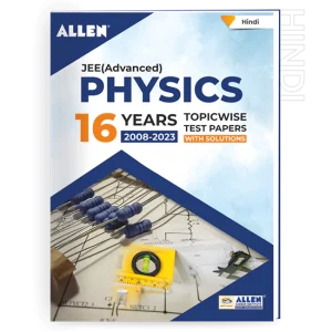 JEE Advanced Physics: 16 Years Topicwise Solved Papers with Solutions in Hindi